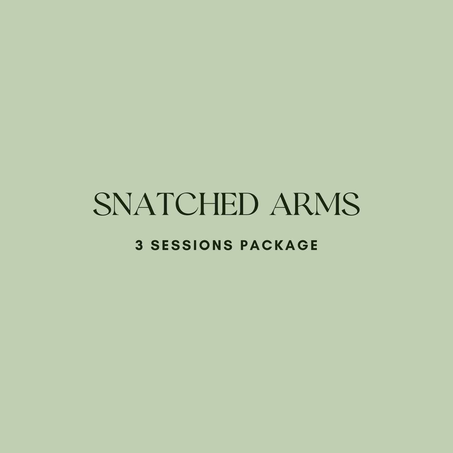 Snatched Arms Package - 3 Sessions