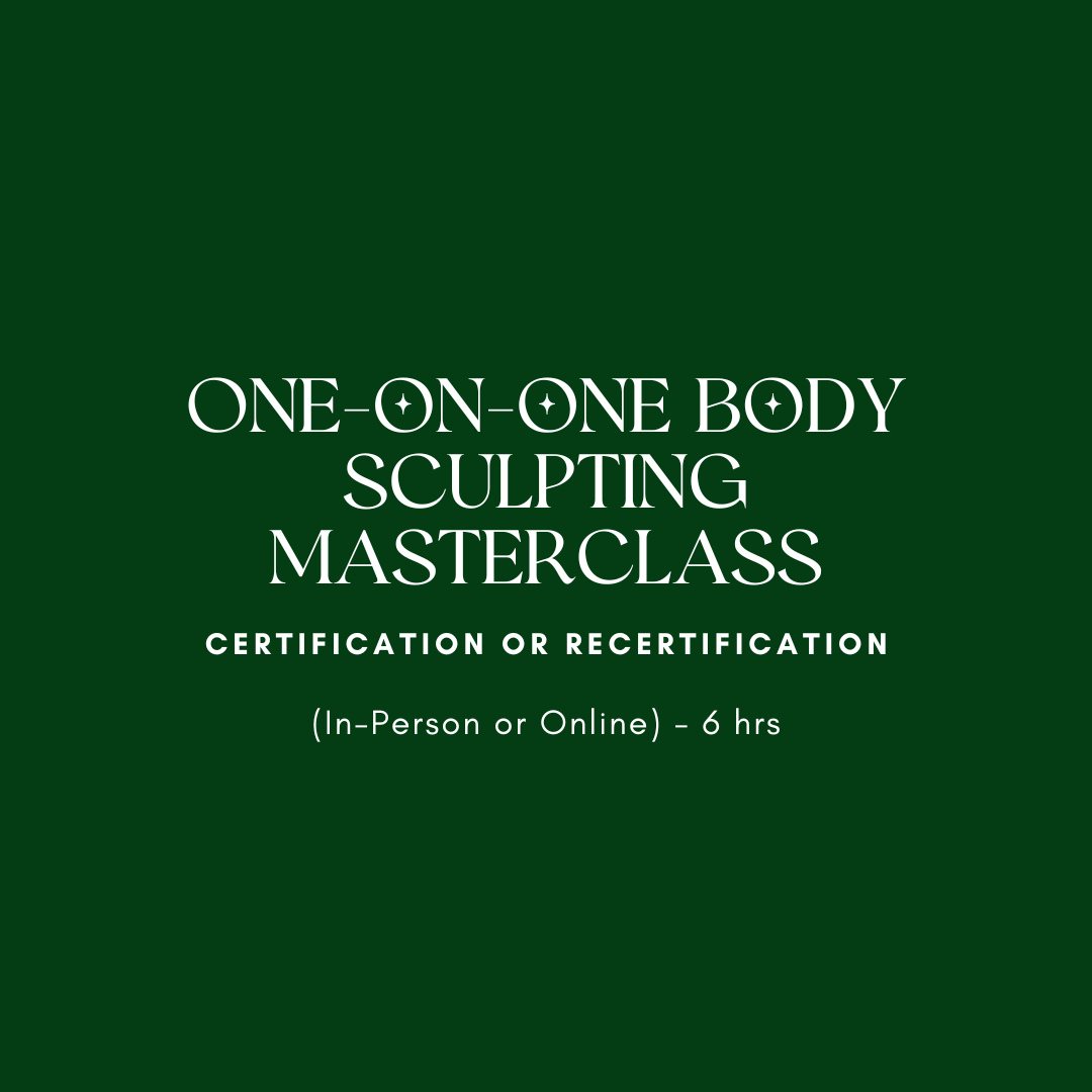 One-On-One Masterclass Body Sculpting Certification or Refresher Class (In-Person or Online) - 6hrs