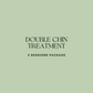 Double Chin Treatment - 3 Sessions